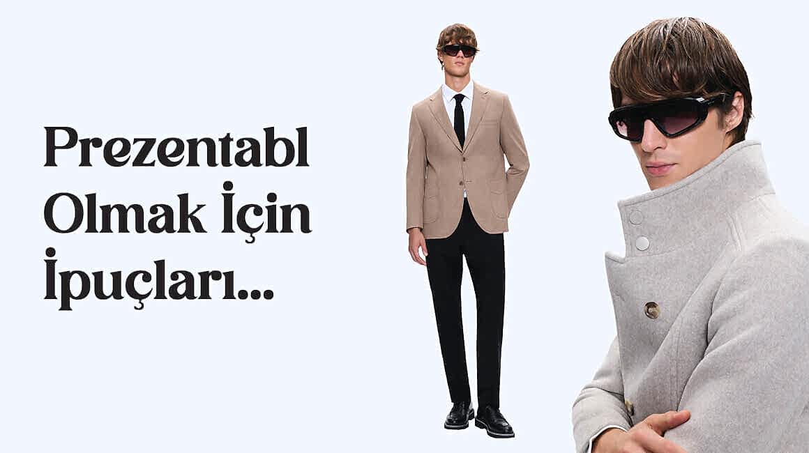 Prezentabl Olmak Nedir? Prezentabl Görünüm İçin İpuçları