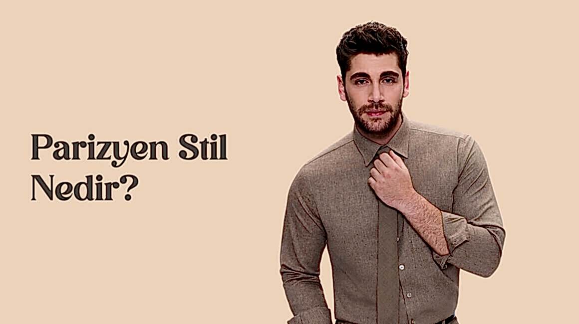 Erkekler İçin Parizyen Stil Nedir, Nasıl Uygulanır?