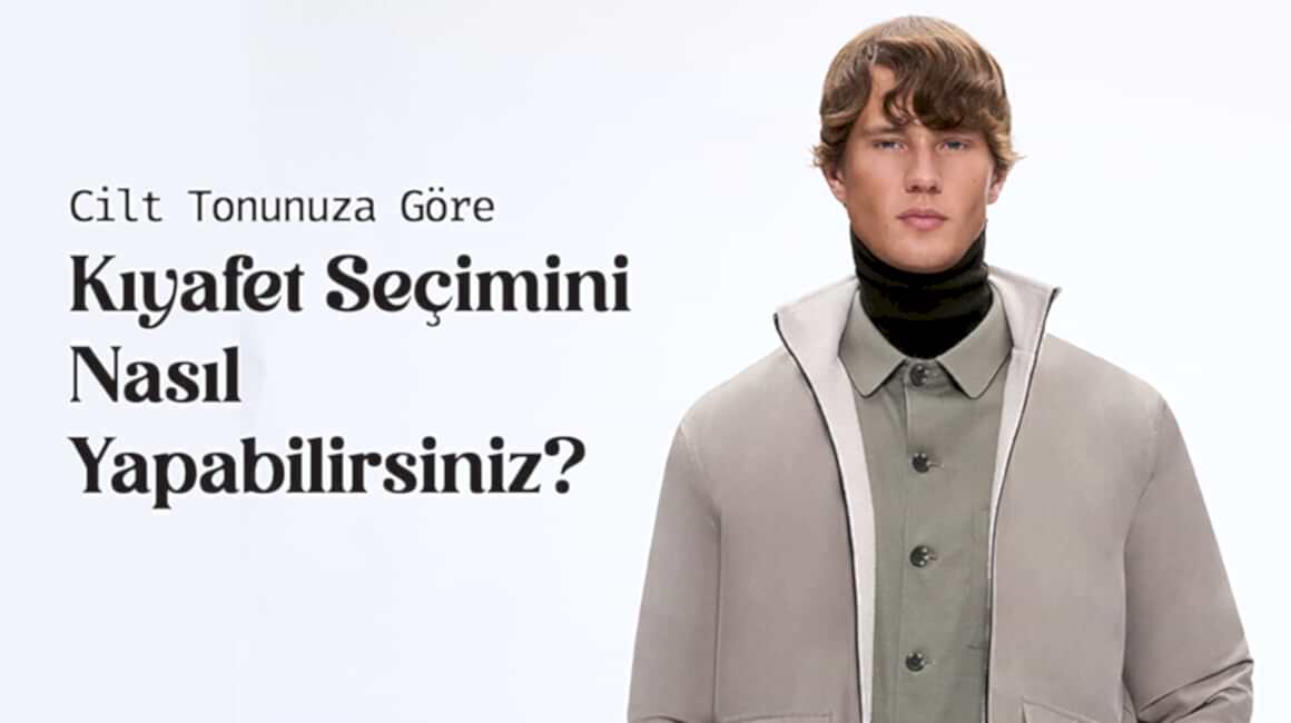 Cilt Tonunuza Göre Kıyafet Seçimi Nasıl Yapılır?